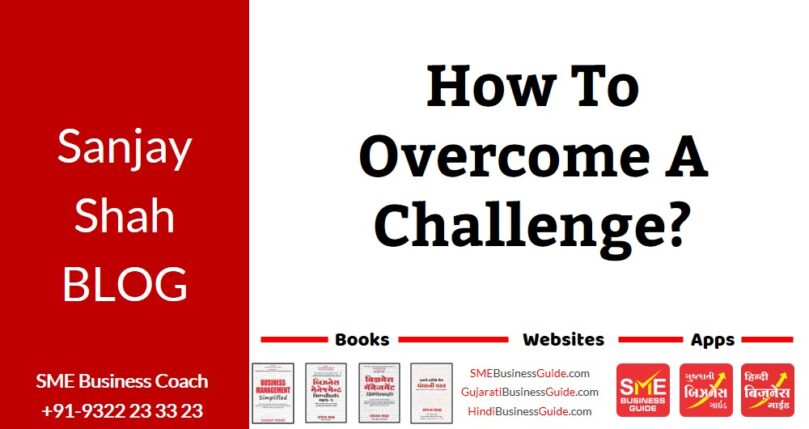 How to overcome a challenge?
