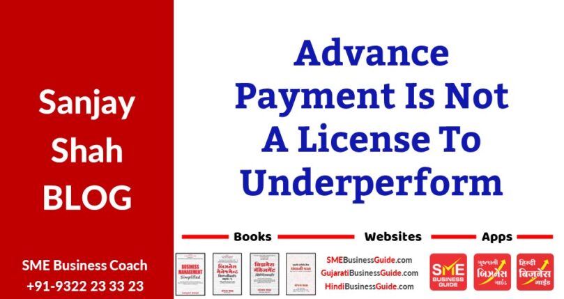 Advance Payment Is Not A License To Underperform