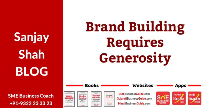 Brand Building Requires Generosity