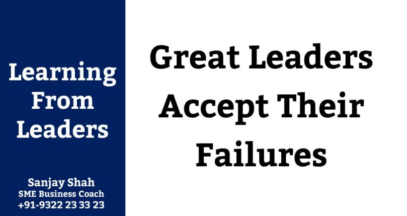 Great Leaders Accept Their Failures