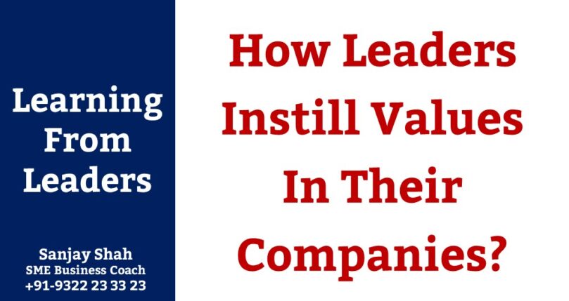 How Leaders Instill Values In Their Companies?