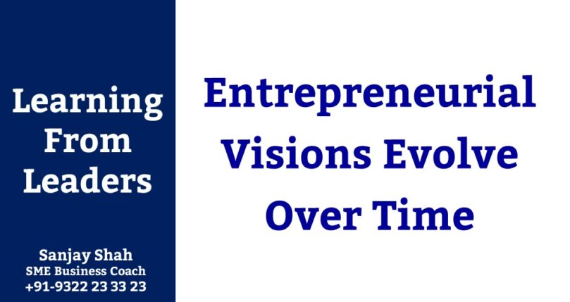 Entrepreneurial Visions Evolve Over Time