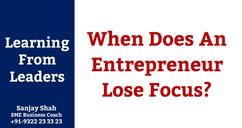 When Does An Entrepreneur Lose Focus?